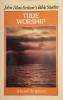 True Worship (John MacArthur's Bible Studies): cover