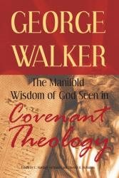 Manifold Wisdom of God Seen in Covenant Theology: Cover