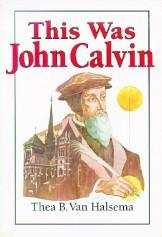 This Was John Calvin: Cover
