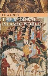 Daily Life in the Medieval Islamic World: Cover