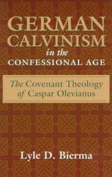 German Calvinism in the Confessional Age: Cover