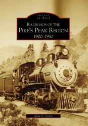 Railroads of the Pike's Peak Region, 1900-1930: Cover