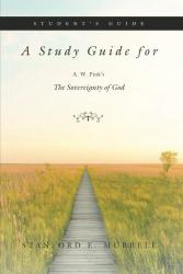 Study Guide for A. W. Pink's the Sovereignty of God: Cover