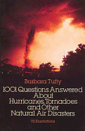 1001 Questions Answered about: Hurricanes, Tornadoes and Other Natural: Cover