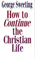 How to Continue the Christian Life: Cover