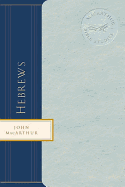 The MacArthur Bible Studies: Hebrews—Cover