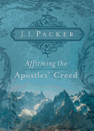 Affirming the Apostles' Creed: Cover