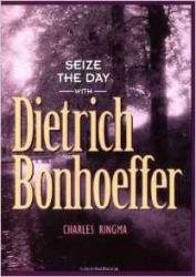 Seize the Day with Dietrich Bonhoeffer: Cover