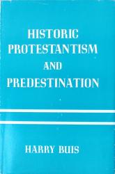 Historic Protestantism and Predestination: Cover