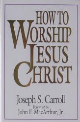 How to Worship Jesus Christ: Cover