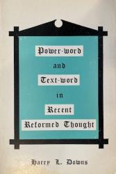 Power Word and Text Word in Recent Reformed Thought: Cover