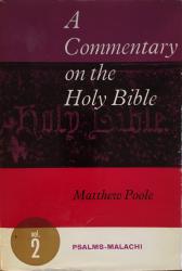 Matthew Poole — A Commentary on the Bible: Psalms-Malachi: Cover
