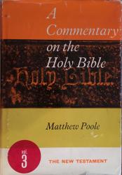 Matthew Poole — A Commentary on the Bible: The New Testament: Cover