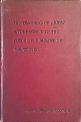 Teaching of Christ with Respect to the Future Punishment of the Wicked: Cover