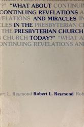 What About Continuing Revelations and Miracles in the Presbyterian Church Today?