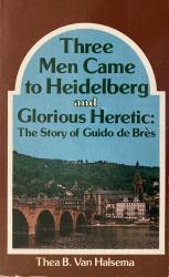 Three Men Came to Heidelberg and and Glorious Heretic: Cover