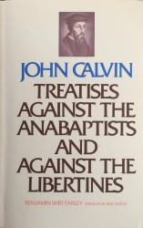 Treatises Against the Anabaptists and Against the Libertines: Cover
