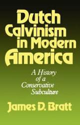 Dutch Calvinism in Modern America: Cover