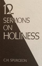 Twelve Sermons on Holiness: Cover