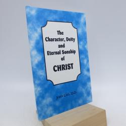 Character, Deity and Eternal Sonship of Christ: Cover