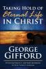 Taking Hold of Eternal Life in Christ: Cover