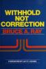Withhold Not Correction: Cover