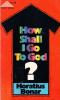 How Shall I Go to God?: Cover