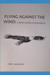 Flying Against the Wind: Cover