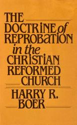 Doctrine of Reprobation in the Christian Reformed Church: Cover