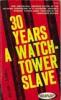 Thirty Years a Watchtower Slave: Cover