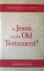 Is Jesus in the Old Testament?: Cover